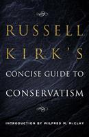   Russell Kirk's Concise Guide to Conservatism