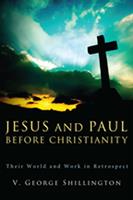   Jesus and Paul before Christianity