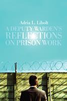  A Deputy Warden's Reflections on Prison Work
