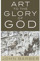   Art to the Glory of God