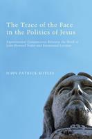   The Trace of the Face in the Politics of Jesus