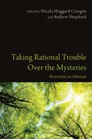   Taking Rational Trouble Over the Mysteries