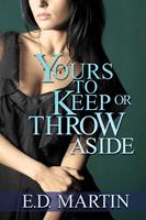   Yours to Keep or Throw Aside