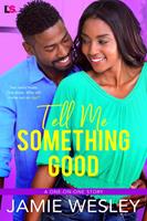   Tell Me Something Good