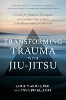   Transforming Trauma with Jiu-Jitsu