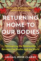   Returning Home to Our Bodies