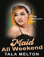   Maid All Weekend