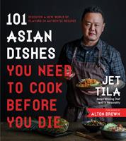 101 Asian Dishes You Need to Cook Before You Die
