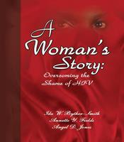   A Woman's Story: Overcoming the Shame of HIV