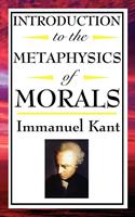   Introduction to the Metaphysics of Morals