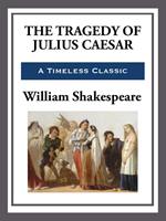  Tragedy of Julius Caesar