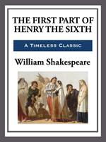   The First Part of King Henry the Sixth