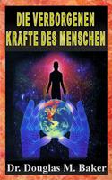 Die Verborgenen Kräfte des Menschen: