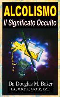   Alcolismo - Il Significato Occulto