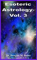   Esoteric Astrology – Vol. 3