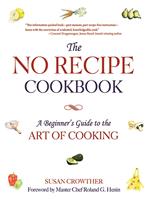   The No Recipe Cookbook