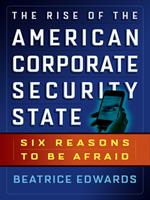   The Rise of the American Corporate Security State