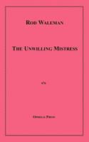   The Unwilling Mistress