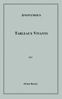   Tableaux Vivants