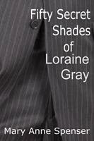   Fifty Secret Shades Of Loraine Gray