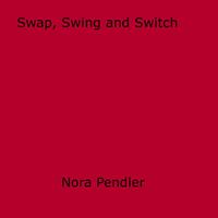   Swap, Swing and Switch