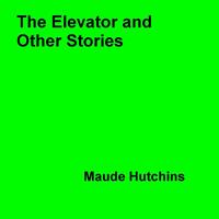  The Elevator and Other Stories