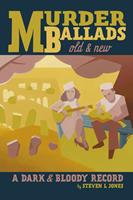   Murder Ballads Old and New