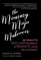   The Mommy Mojo Makeover