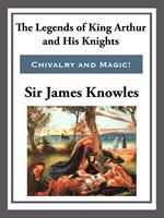   The Legend of King Arthur and His Knights