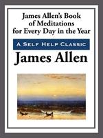 James Allen's Book of Meditations for Every Day of the Year