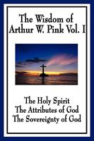   The Wisdom of Arthur W. Pink