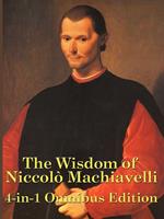   The Wisdom of Niccolo Machiavelli