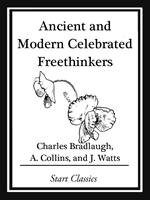   Ancient and Modern Celebrated Freethinkers