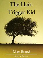   The Hair-Trigger Kid