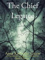   The Chief Legatee