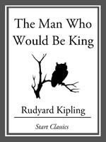   The Man Who Would Be King
