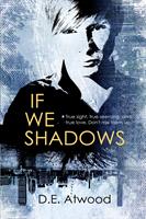   If We Shadows