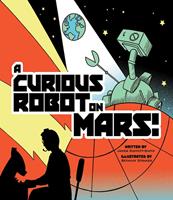   A Curious Robot on Mars!