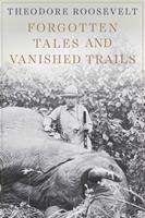   Forgotten Tales and Vanished Trails