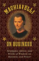   Machiavelli on Business