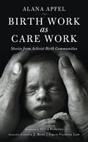   Birth Work as Care Work