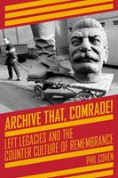   Archive That, Comrade!