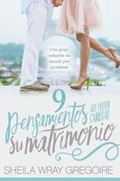   9 pensamientos que pueden cambiar su matrimonio /Nine Thoughts That Can Change Your Marriage