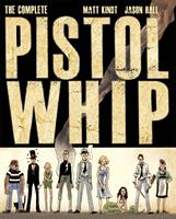   The Complete Pistolwhip