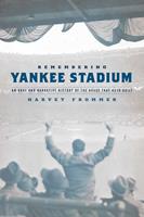   Remembering Yankee Stadium