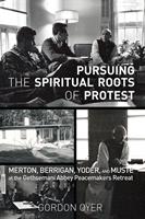  Pursuing the Spiritual Roots of Protest