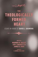   The Theologically Formed Heart