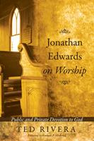   Jonathan Edwards on Worship