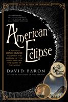 American Eclipse: A Nation's Epic Race to Catch the Shadow of the Moon and Win the Glory of the World