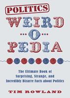   Politics Weird-o-Pedia